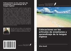 Bookcover of Colocaciones en los artículos de enseñanza y aprendizaje de la lengua inglesa