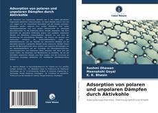 Bookcover of Adsorption von polaren und unpolaren Dämpfen durch Aktivkohle