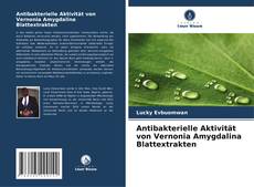 Обложка Antibakterielle Aktivität von Vernonia Amygdalina Blattextrakten