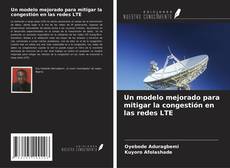 Un modelo mejorado para mitigar la congestión en las redes LTE的封面