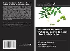 Capa do livro de Evaluación del efecto trófico del aceite de neem (Azadirachta indica) 