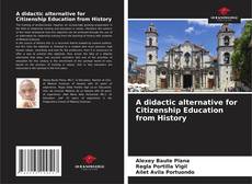 Copertina di A didactic alternative for Citizenship Education from History