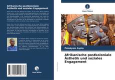 Couverture de Afrikanische postkoloniale Ästhetik und soziales Engagement