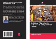 Capa do livro de Estética Pós-colonial Africana e Compromisso Social 