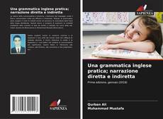 Bookcover of Una grammatica inglese pratica; narrazione diretta e indiretta