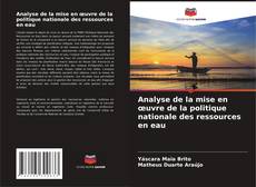 Copertina di Analyse de la mise en œuvre de la politique nationale des ressources en eau
