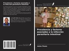 Capa do livro de Prevalencia y factores asociados a la infección parasitaria intestinal 