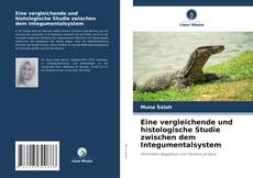 Bookcover of Eine vergleichende und histologische Studie zwischen dem Integumentalsystem