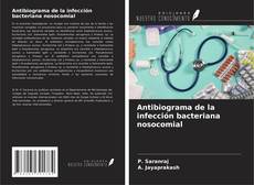 Antibiograma de la infección bacteriana nosocomial kitap kapağı