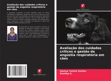 Обложка Avaliação dos cuidados críticos e gestão da angústia respiratória em cães