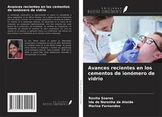 Copertina di Avances recientes en los cementos de ionómero de vidrio
