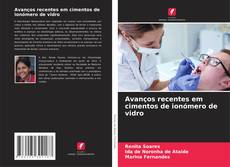 Capa do livro de Avanços recentes em cimentos de ionómero de vidro 