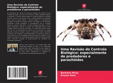 Uma Revisão do Controlo Biológico: especialmente de predadores e parasitóides的封面
