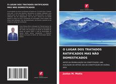Buchcover von O LUGAR DOS TRATADOS RATIFICADOS MAS NÃO DOMESTICADOS