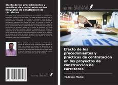 Capa do livro de Efecto de los procedimientos y prácticas de contratación en los proyectos de construcción de carreteras 