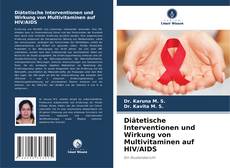 Обложка Diätetische Interventionen und Wirkung von Multivitaminen auf HIV/AIDS