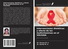 Intervenciones dietéticas y efecto de las multivitaminas en el VIH/SIDA kitap kapağı