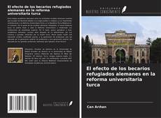 Buchcover von El efecto de los becarios refugiados alemanes en la reforma universitaria turca