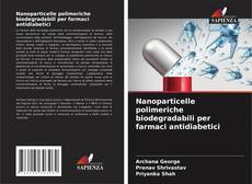 Capa do livro de Nanoparticelle polimeriche biodegradabili per farmaci antidiabetici 