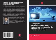 Esboços do desenvolvimento do sistema de tecnologia de infocomunicação kitap kapağı