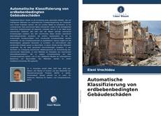 Automatische Klassifizierung von erdbebenbedingten Gebäudeschäden kitap kapağı