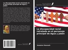 Bookcover of La discapacidad racial retratada en el personaje principal de Agua y Jabón