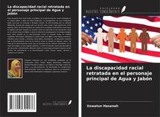 Copertina di La discapacidad racial retratada en el personaje principal de Agua y Jabón
