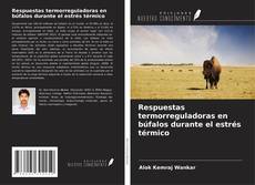 Buchcover von Respuestas termorreguladoras en búfalos durante el estrés térmico