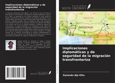 Copertina di Implicaciones diplomáticas y de seguridad de la migración transfronteriza