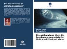 Buchcover von Eine Abhandlung über die Topologie asymmetrischer Multilevel-Wechselrichter