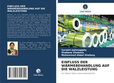 Bookcover of EINFLUSS DER WÄRMEBEHANDLUNG AUF DIE WALZLEISTUNG