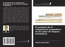 Capa do livro de El aumento de la competencia pragmática en las aulas de lenguas extranjeras 
