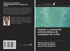 Síntesis y evaluación antimicrobiana de complejos de Cr(III) kitap kapağı