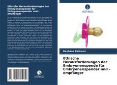 Ethische Herausforderungen der Embryonenspende für Embryonenspender und -empfänger kitap kapağı