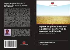 Impact du point d'eau sur le potentiel des terres de parcours en Ethiopie的封面
