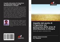 Capa do livro de Impatto del punto di irrigazione sul potenziale delle aree di distribuzione in Etiopia 