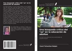 Capa do livro de Una búsqueda crítica del "yo" en la educación de adultos 