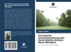 Floristische Zusammensetzung des Zerat-Waldes Amhara Menz Äthiopien kitap kapağı