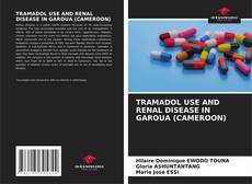 Copertina di TRAMADOL USE AND RENAL DISEASE IN GAROUA (CAMEROON)