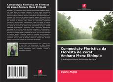 Borítókép a  Composição Florística da Floresta de Zerat Amhara Menz Ethiopia - hoz