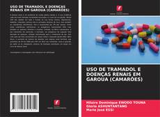 Buchcover von USO DE TRAMADOL E DOENÇAS RENAIS EM GAROUA (CAMARÕES)