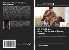 Buchcover von La tríada del interculturalismo liberal radical