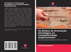 Buchcover von Os Efeitos da Orientação Estratégica na Competitividade Organizacional