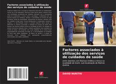 Borítókép a  Factores associados à utilização dos serviços de cuidados de saúde - hoz