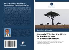 Copertina di Mensch Wildtier Konflikte in kenianischen Weidelandschaften
