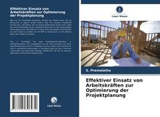 Bookcover of Effektiver Einsatz von Arbeitskräften zur Optimierung der Projektplanung