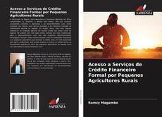 Capa do livro de Acesso a Serviços de Crédito Financeiro Formal por Pequenos Agricultores Rurais 