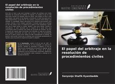 Buchcover von El papel del arbitraje en la resolución de procedimientos civiles
