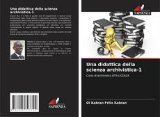 Couverture de Una didattica della scienza archivistica-1