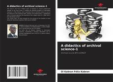Copertina di A didactics of archival science-1